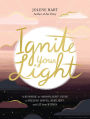 Ignite Your Light: A Sunrise-to-Moonlight Guide to Feeling Joyful, Resilient, and Lit from Within