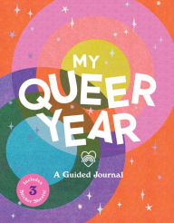 Title: My Queer Year: A Guided Journal, Author: Ashley Molesso