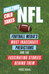 Ebook for bank po exam free download Freezing Cold Takes: NFL: Football Media's Most Inaccurate Predictions-and the Fascinating Stories Behind Them PDF FB2 iBook (English Edition) by Fred Segal 9780762475452