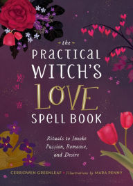 Amazon uk free kindle books to download The Practical Witch's Love Spell Book: For Passion, Romance, and Desire English version 9780762475896 by  