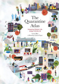 Free torrent downloads for books The Quarantine Atlas: Mapping Global Life Under COVID-19 9780762478125 by Laura Bliss, A Bloomberg CityLab Project 