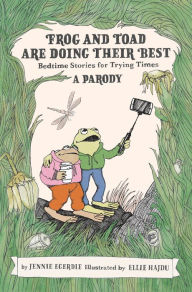 Free online ebooks pdf download Frog and Toad are Doing Their Best [A Parody]: Bedtime Stories for Trying Times DJVU ePub