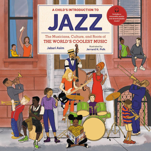 A Child's Introduction to Jazz: the Musicians, Culture, and Roots of World's Coolest Music