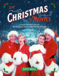 Free electronic download books Christmas in the Movies (Revised & Expanded Edition): 35 Classics to Celebrate the Season 9780762481040 in English
