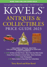 Title: Kovels' Antiques and Collectibles Price Guide 2023, Author: Terry Kovel