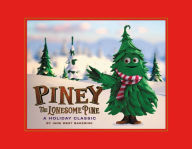 Free computer ebooks to download pdf Piney the Lonesome Pine: A Holiday Classic by Jane West Bakerink, Jane West Bakerink