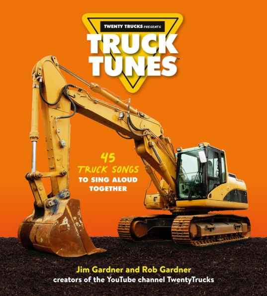 Truck Tunes: 45 Truck Songs to Sing Aloud Together