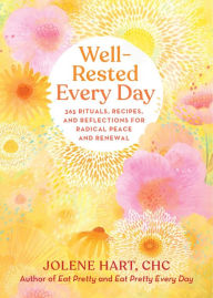 Online ebook pdf free download Well-Rested Every Day: 365 Rituals, Recipes, and Reflections for Radical Peace and Renewal by Jolene Hart, Jolene Hart RTF in English