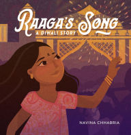 Title: Raaga's Song: A Diwali Story, Author: Navina Chhabria