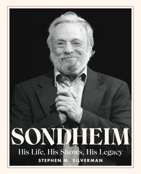 Sondheim: His Life, Shows, Legacy