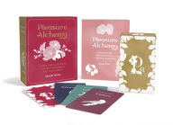 Title: Pleasure Alchemy: A Deck and Guidebook for Self-Expression and Fulfillment, Author: Maude White