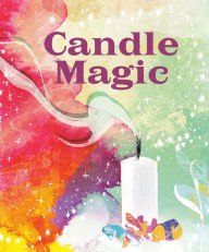 Title: Candle Magic, Author: Mikaila Adriance