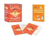 Title: The Little Deck of Abuelita Wisdom: 100 Cards of Abuela-isms, Author: Raven Ishak