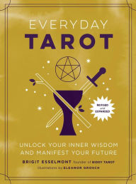 Ebooks uk free download Everyday Tarot (Revised and Expanded Paperback): Unlock Your Inner Wisdom and Manifest Your Future by Brigit Esselmont, Eleanor Grosch, Brigit Esselmont, Eleanor Grosch