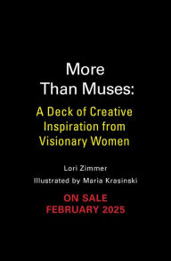 Title: More Than Muses: A Deck of Creative Inspiration from Visionary Women, Author: Lori Zimmer