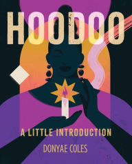 Title: Hoodoo: A Little Introduction, Author: Donyae Coles