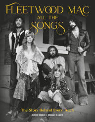 Title: Fleetwood Mac All the Songs: The Story Behind Every Track, Author: Olivier Roubin