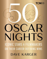 Downloading books free 50 Oscar Nights: Iconic Stars & Filmmakers on Their Career-Defining Wins by Dave Karger 9780762486328 in English 