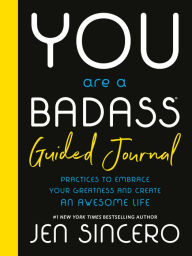 Epub free english You Are a Badass® Guided Journal: Practices to Embrace Your Greatness and Create an Awesome Life by Jen Sincero English version  9780762487028