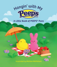 Title: Hangin' with My PEEPS®: A Little Book of PEEPS® Puns, Author: Running Press