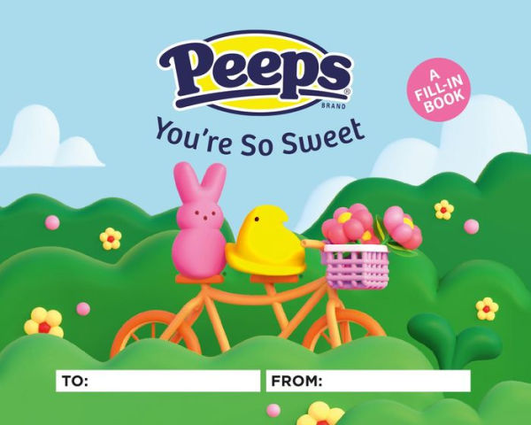 PEEPS®: You're So Sweet: A Fill-In Book