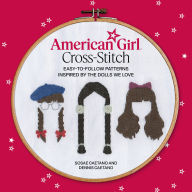 Title: American Girl Cross-Stitch: Easy-to-Follow Patterns Inspired by the Dolls We Love, Author: Sosae Caetano