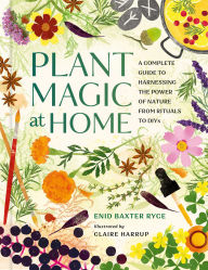 Free pdf ebook for download Plant Magic at Home: A Complete Guide to Harnessing the Power of Nature from Rituals to DIYs