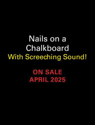 Title: Nails on a Chalkboard: With Screeching Sound!, Author: Eavvon O'Neal