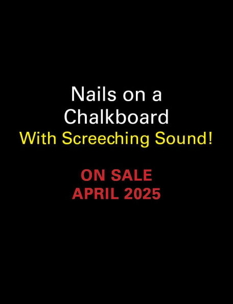 Nails on a Chalkboard: With Screeching Sound!