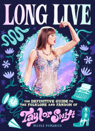 Ebooks downloadable to kindle Long Live: The Definitive Guide to the Folklore and Fandom of Taylor Swift 9780762489411 