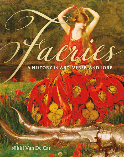 Faeries: A History Art, Verse, and Lore