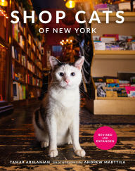 Pdf downloads free ebooks Shop Cats of New York (Revised and Expanded)  9780762489725 by Tamar Arslanian, Andrew Marttila