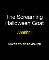 Title: The Screaming Halloween Goat: Ahhhhh!, Author: Jessie Oleson Moore