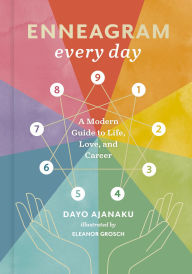 Title: Enneagram Every Day: A Modern Guide to Life, Love, and Career, Author: Dayo Ajanaku
