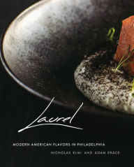 Book download free pdf Laurel: Modern American Flavors in Philadelphia PDF PDB 9780762491735
