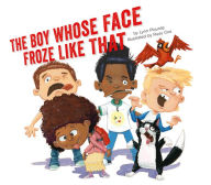 Title: The Boy Whose Face Froze Like That, Author: Lynn Plourde