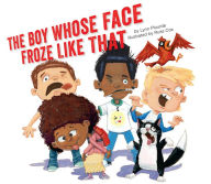 Title: The Boy Whose Face Froze Like That, Author: Lynn Plourde