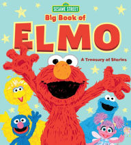 Title: Sesame Street Big Book of Elmo: A Treasury of Stories, Author: Sesame Workshop