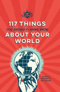 Title: IFLScience 117 Things You Should F*#king Know About Your World, Author: Writers of IFLScience