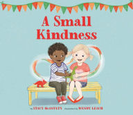 Title: A Small Kindness, Author: Stacy McAnulty