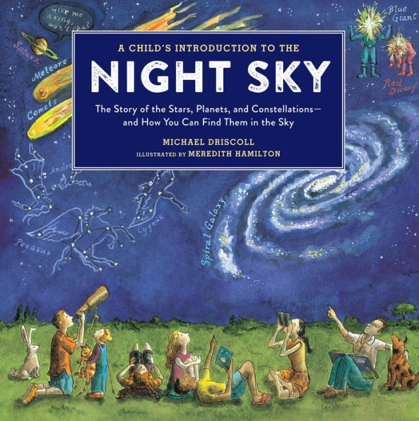 A Child's Introduction to the Night Sky (Revised and Updated): The Story of the Stars, Planets, and Constellations--and How You Can Find Them in the Sky