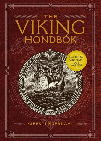The Viking Hondbók: Eat, Dress, and Fight Like a Warrior