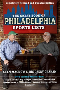 Title: The Great Book of Philadelphia Sports Lists (Completely Revised and Updated Edition), Author: Glen Macnow