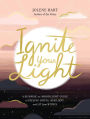 Ignite Your Light: A Sunrise-to-Moonlight Guide to Feeling Joyful, Resilient, and Lit from Within