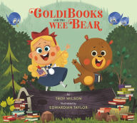 Title: Goldibooks and the Wee Bear, Author: Troy Wilson