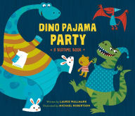 Title: Dino Pajama Party: A Bedtime Book, Author: Laurie Wallmark