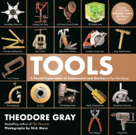 Title: Tools: A Visual Exploration of Implements and Devices in the Workshop, Author: Theodore Gray