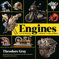 English audio books free download mp3 Engines: The Inner Workings of Machines That Move the World DJVU iBook FB2 by Theodore Gray, Theodore Gray 9780762498345 in English