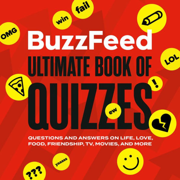 BuzzFeed Ultimate Book of Quizzes: Questions and Answers on Life, Love, Food, Friendship, TV, Movies, More