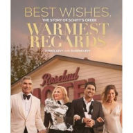 Title: Best Wishes, Warmest Regards: The Story of Schitt's Creek, Author: Daniel Levy